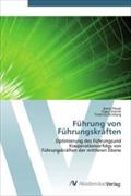 Führung von Führungskräften: Optimierung des Führungsund  Kooperationserfolgs von  Führungskräften der mittleren Ebene (German Edition)