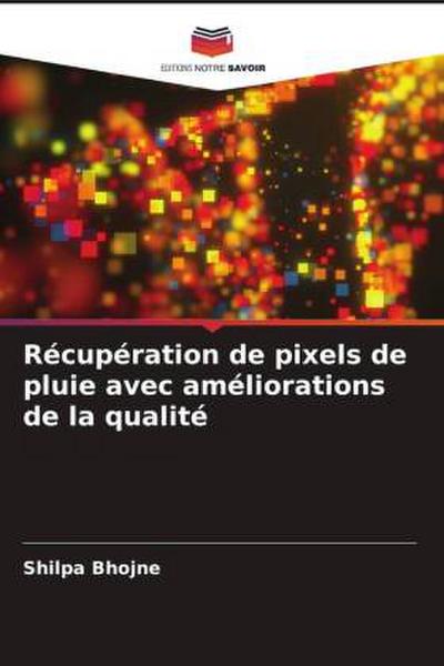 Récupération de pixels de pluie avec améliorations de la qualité