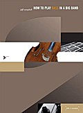 How to Play Bass in a Big Band, w. Audio-CD