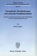Europäischer Rundfunkraum und nationale Rundfunkaufsicht.