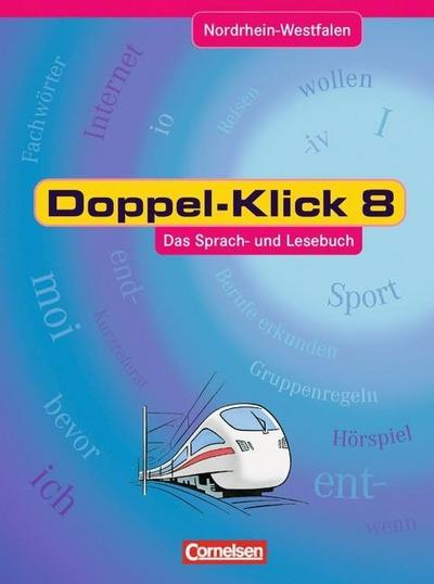 Doppel-Klick - Das Sprach- und Lesebuch - Nordrhein-Westfalen - 8. Schuljahr