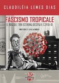 Fascismo tropicale. Il Brasile tra estrema destra a Covid-19