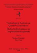 Technological Analysis on Quartzite Exploitation / Études technologiques sur l’exploitation du quartzite