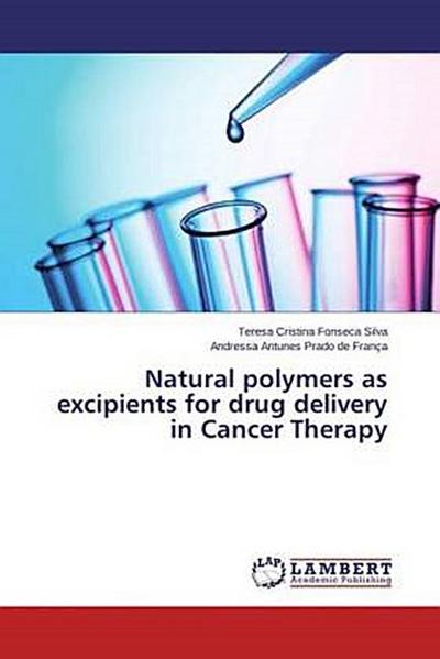 Natural polymers as excipients for drug delivery in Cancer Therapy