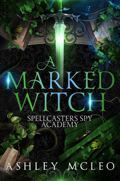 A Marked Witch (Spellcasters Spy Academy Series, #1.5)
