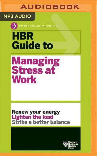 HBR Guide to Managing Stress at Work