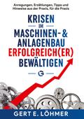 Krisen im Maschinen- und Anlagenbau erfolgreich(er) bewältigen - so funktioniert es!