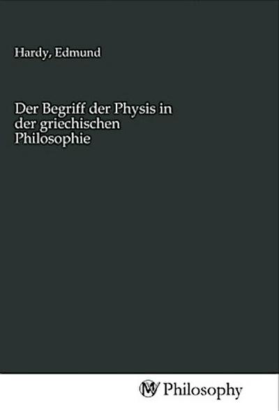 Der Begriff der Physis in der griechischen Philosophie