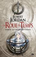 La Roue du Temps, T8 : Le Chemin des dagues