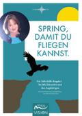 Spring, damit du fliegen kannst.