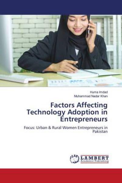 Factors Affecting Technology Adoption in Entrepreneurs