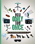 You Only Live Once