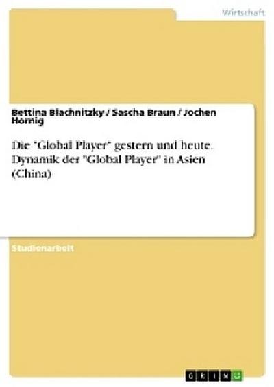 Die "Global Player"  gestern und heute. Dynamik der "Global Player" in Asien (China)