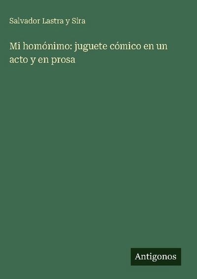Mi homónimo: juguete cómico en un acto y en prosa