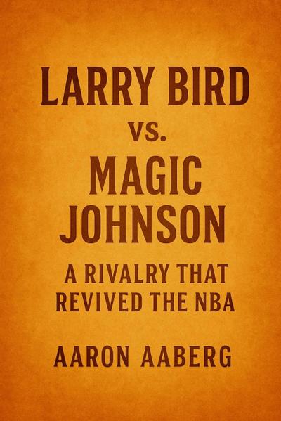 Larry Bird vs. Magic Johnson