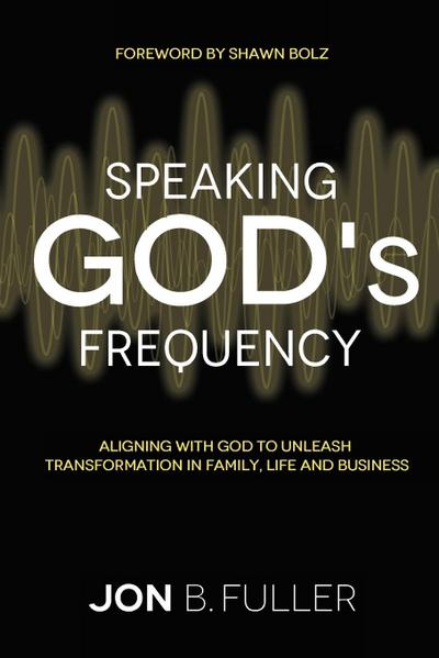 Speaking God’s Frequency