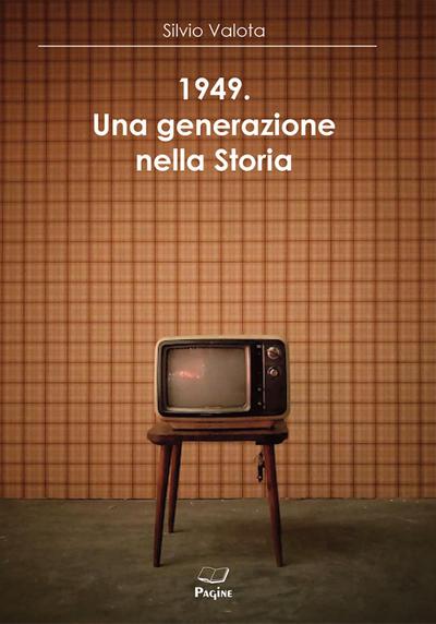 1949. Una generazione nella storia