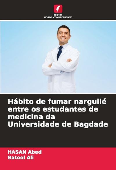 Hábito de fumar narguilé entre os estudantes de medicina da Universidade de Bagdade