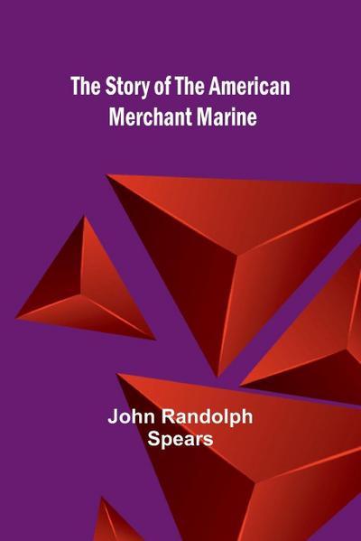 The Story of the American Merchant Marine
