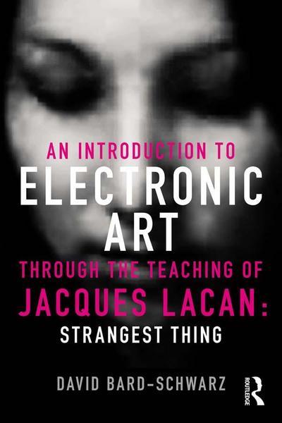 An Introduction to Electronic Art Through the Teaching of Jacques Lacan