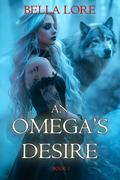 An Omega’s Desire (Book One)