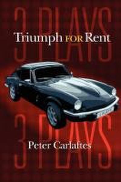 Triumph for Rent: Three Plays