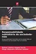 Responsabilidade subsidiária da sociedade-mãe