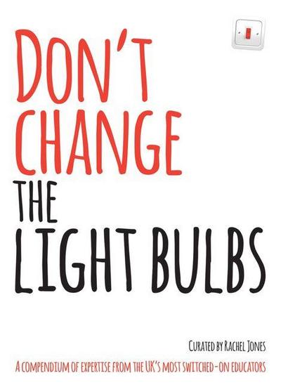 Don’t Change the Light Bulbs