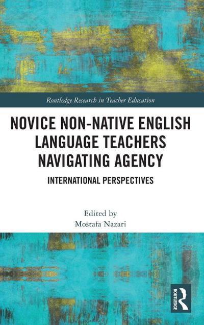 Novice Non-native English Language Teachers Navigating Agency