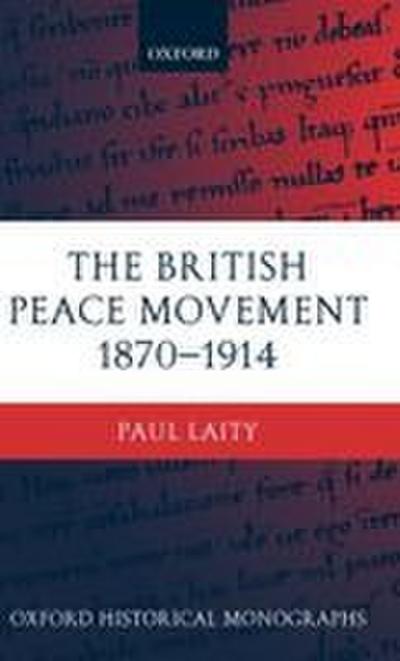 The British Peace Movement 1870-1914