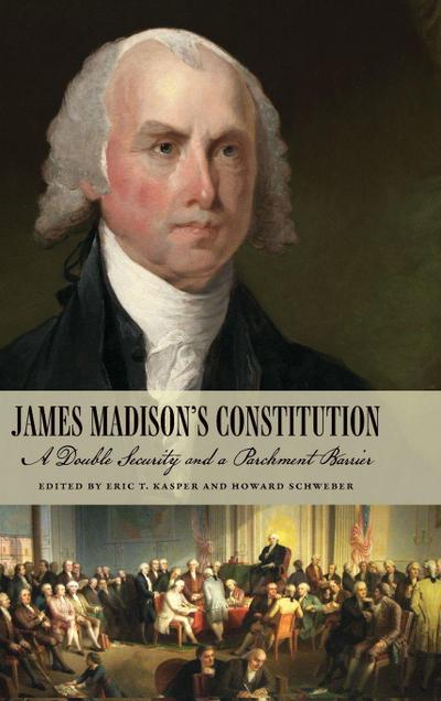 James Madison’s Constitution