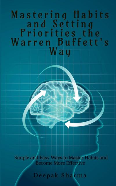 Mastering Habits and Setting Priorities the Warren Buffett’s Way