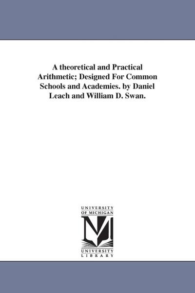 Leach, D: Theoretical and Practical Arithmetic; Designed For