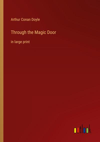Through the Magic Door - Arthur Conan Doyle