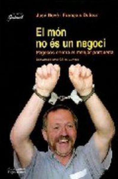 El món no és un negoci, pagesos contra el menjar porqueria