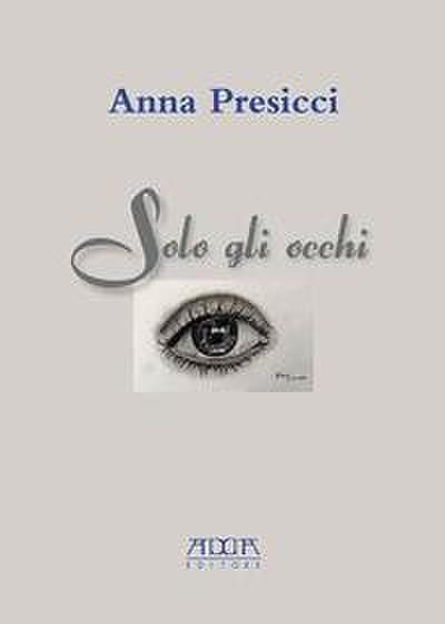Presicci, A: Solo gli occhi