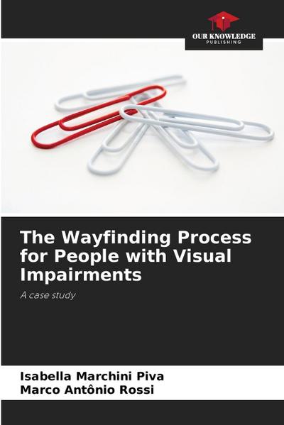The Wayfinding Process for People with Visual Impairments