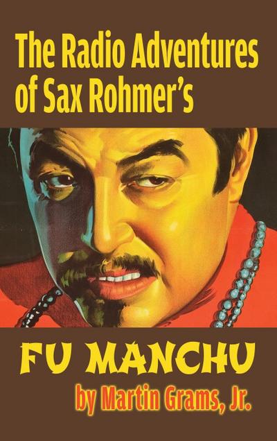 The Radio Adventures Of Sax Rohmer’s Fu Manchu (hardback)