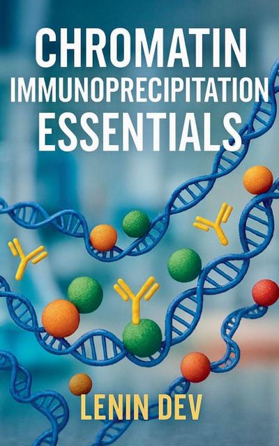 Chromatin Immunoprecipitation Essentials