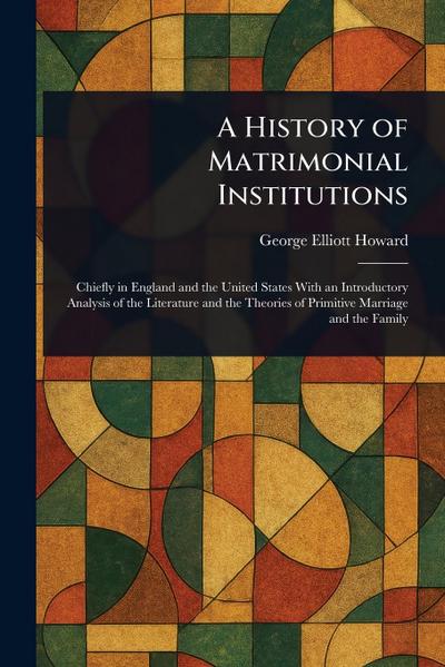 A History of Matrimonial Institutions
