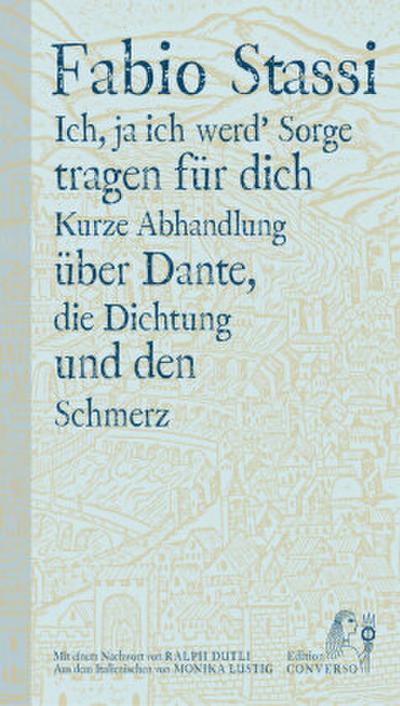 Ich, ja ich werd’ Sorge tragen für dich