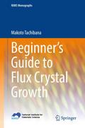 Beginner’s Guide to Flux Crystal Growth
