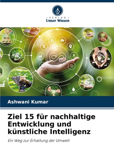 Ziel 15 für nachhaltige Entwicklung und künstliche Intelligenz