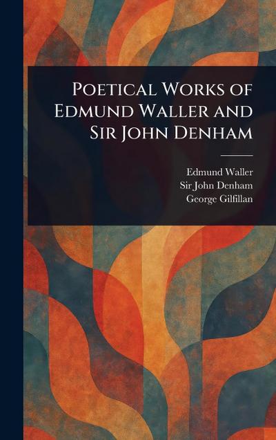 Poetical Works of Edmund Waller and Sir John Denham