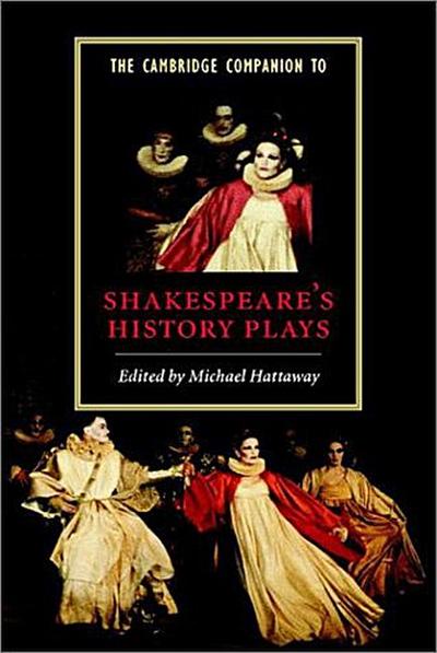 The Cambridge Companion to Shakespeare’s History Plays