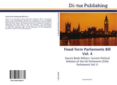 Fixed-Term Parliaments Bill Vol. 4