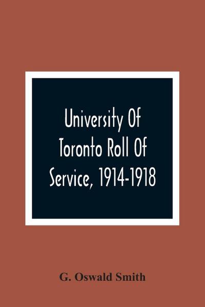 University Of Toronto Roll Of Service, 1914-1918