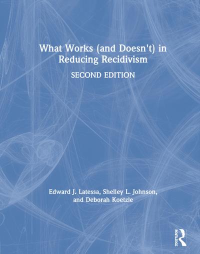 What Works (and Doesn’t) in Reducing Recidivism