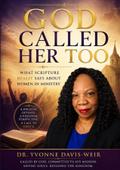 GOD CALLED HER TOO What Scripture Really Says About Women in Ministry