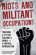 Riots and Militant Occupations